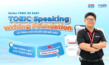 LUYỆN THI TOEIC SPEAKING & WRITING CHI TIẾT: CÓ MẸO & BÀI MẪU