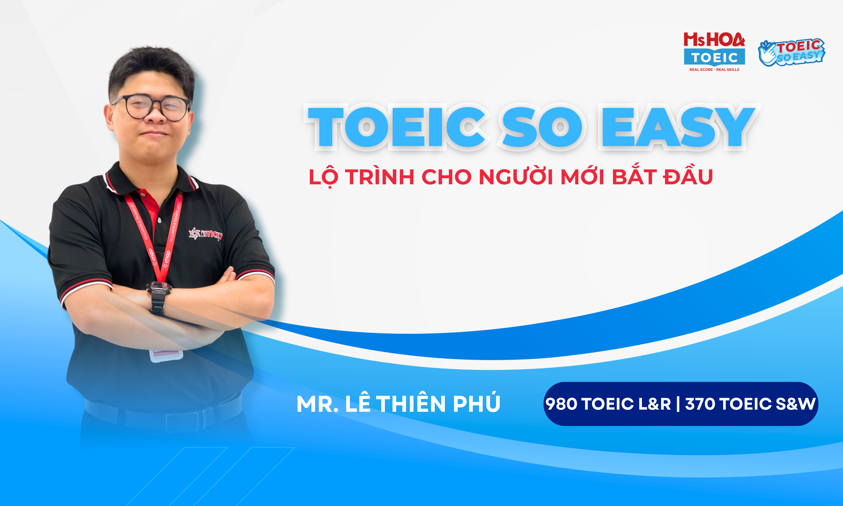 TOEIC SO EASY: LỘ TRÌNH HỌC TOEIC CHO NGƯỜI MỚI BẮT ĐẦU