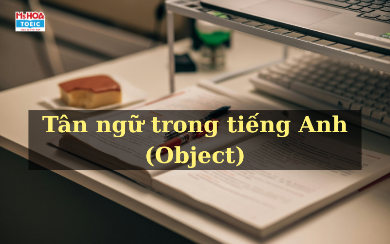 Tân ngữ trong tiếng anh