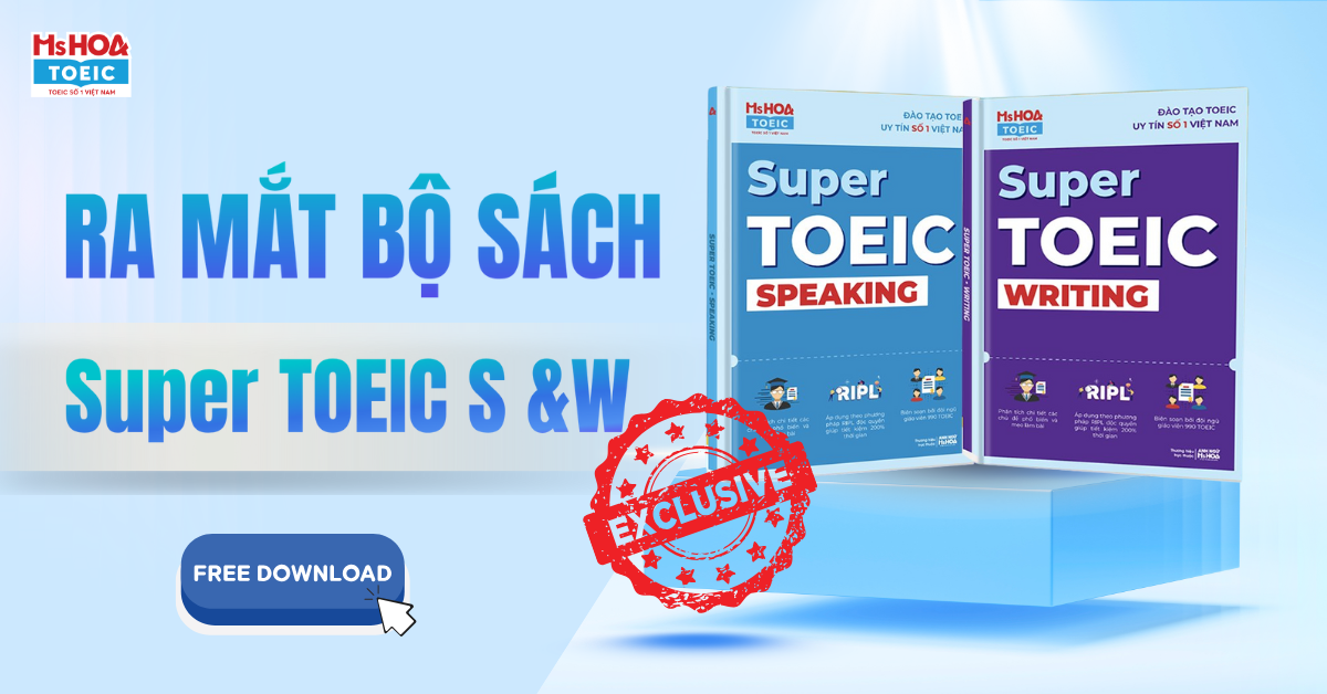 [Full PDF] Sách Super TOEIC Speaking & Writing - Bí Kíp Đạt Điểm Cao & Giao Tiếp Tự Tin