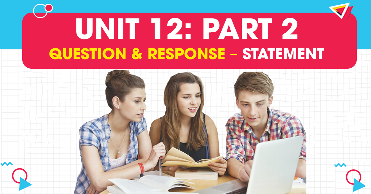 Hoi Statement Example Unit 12: Kỹ năng nghe câu hỏi Statement Question trong PART 2 ...